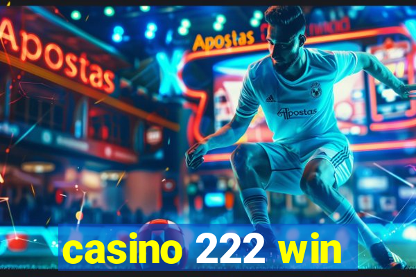 casino 222 win